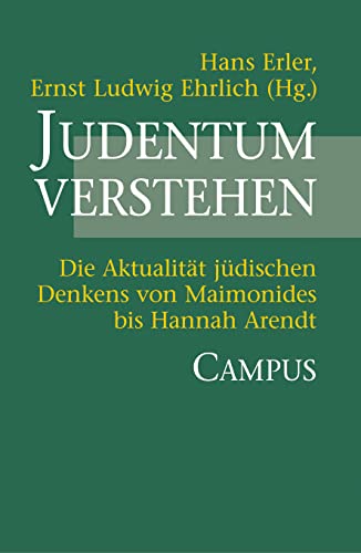 Judentum verstehen: Die Aktualität jüdischen Denkens von Maimonides bis Hannah Arendt von Campus Verlag
